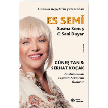 Es Semi  Susma Konuş O Seni Duyar