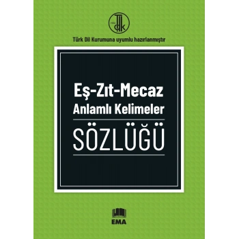 Eş-Zıt-Mecaz Anlamlı Kelimeler Sözlüğü