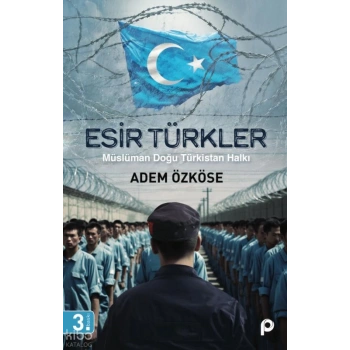 Esir Türkler;Müslüman Doğu Türkistan Halkı