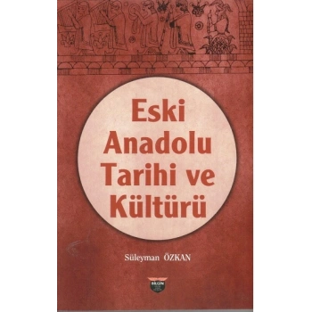 Eski Anadolu Tarihi ve Kültürü