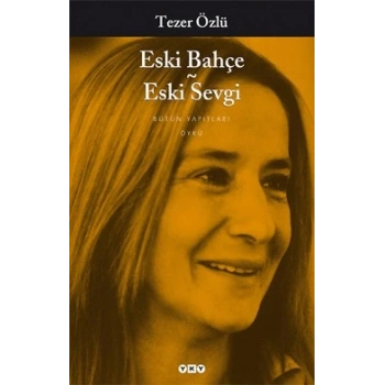 Eski Bahçe - Eski Sevgi