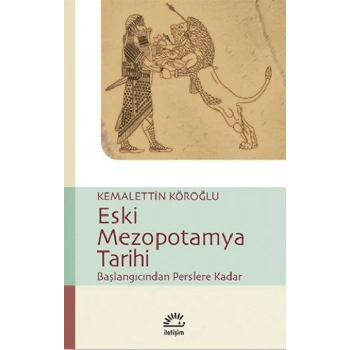 Eski Mezopotamya Tarihi: Başlangıçtan Perslere Kadar