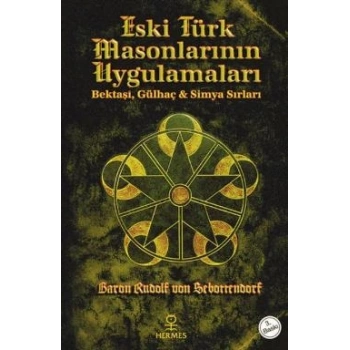 Eski Türk Masonlarının Uygulamaları