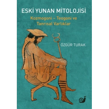 Eski Yunan Mitolojisi (Kozmogoni - Teogoni ve Tanrısal Varklıklar)