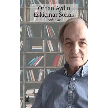 Eskiçınar Sokak - Anlatılar