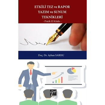 Etkili Tez ve Rapor Yazım ve Sunum Teknikleri Pratik El Kitabı