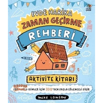 Evde Harika Zaman Geçirme Rehberi/ Aktivite Kitabı