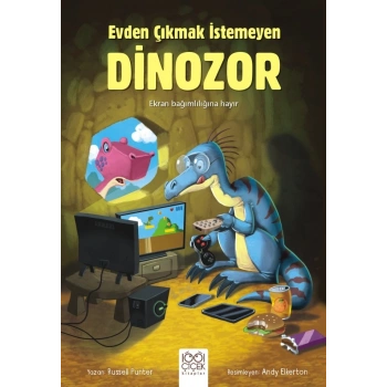 Evden Çıkmak İstemeyen Dinozor