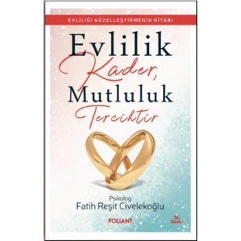Evlilik Kader, Mutluluk Tercihtir