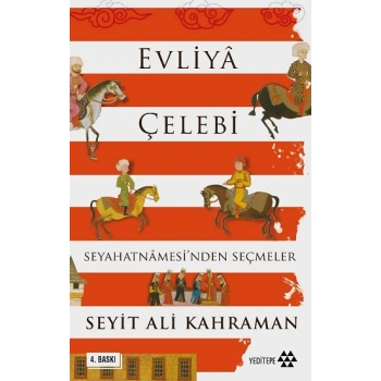 Evliya Çelebi Seyahatnamesi’nden Seçmeler