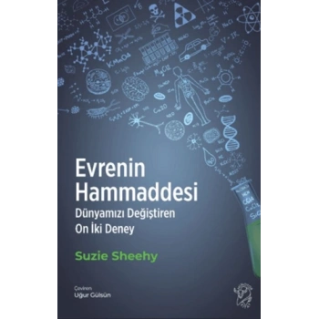 Evrenin Hammaddesi – Dünyamızı Değiştiren On İki Deney