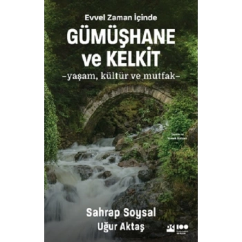 Evvel Zaman İçinde Gümüşhane ve Kelkit -Yaşam, Kültür ve Mutfak-