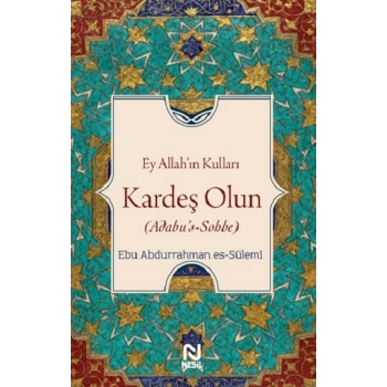Ey Allah’ın Kulları Kardeş Olun