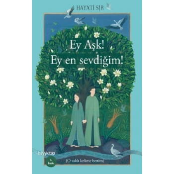 Ey Aşk! Ey en Sevdiğim!