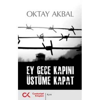 Ey Gece Kapını Üstüme Kapat