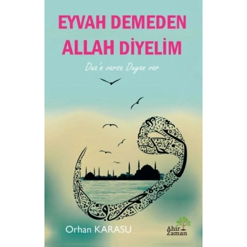 Eyvah Demeden Allah Diyelim