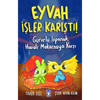 Eyvah İşler Karıştı - Gururlu Ispanak Havalı Makarnaya Karşı
