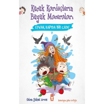 Eyvah Kapıda Bir Cadı - Küçük Kardeşlerin Büyük Maceraları