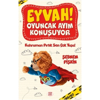 Eyvah ! Oyuncak Ayım Konuşuyor 2 – Kahraman Pirtik Sen Çok Yaşa!