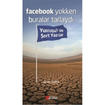 Facebook Yokken Buralar Tarlaydı