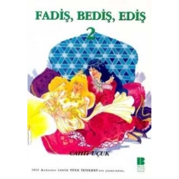 Fadiş, Bediş, Ediş 2