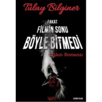 Fakat Filmin Sonu Böyle Bitmedi