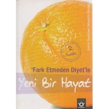 Fark Etmeden Diyet’le Yeni Bir Hayat
