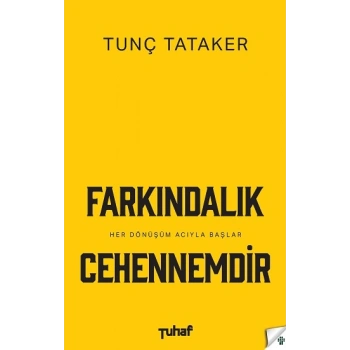 Farkındalık Cehennemdir