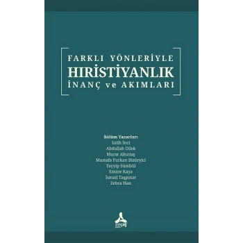 Farklı Yönleriyle Hıristiyanlık İnanç Ve Akımlar