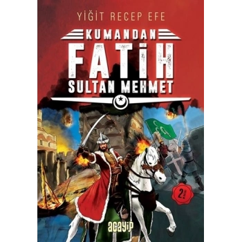 Fatih Sultan Mehmet: Kumandan 1