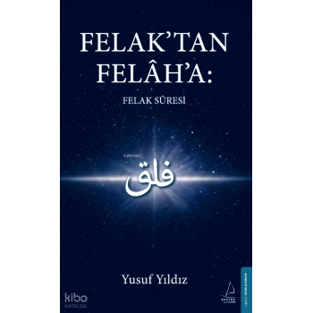Felak’tan Felâh’a: Felak Suresi