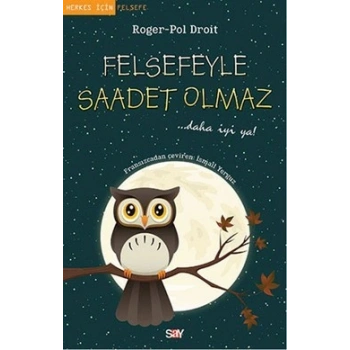 Felsefeyle Saadet Olmaz