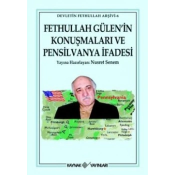 Fet hullah G ülen’in Konuşmaları ve Pensilvanya İfadesi
