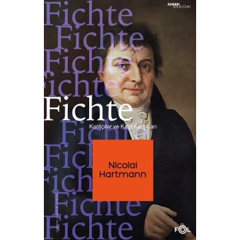 Fichte –Kantçılar ve Kant Karşıtları