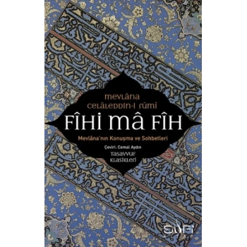 Fihi Ma Fih Mevlananın Konuşma ve Sohbetleri
