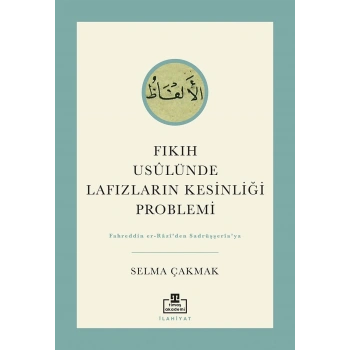Fıkıh Usulünde Lafızların Kesinliği Problemi