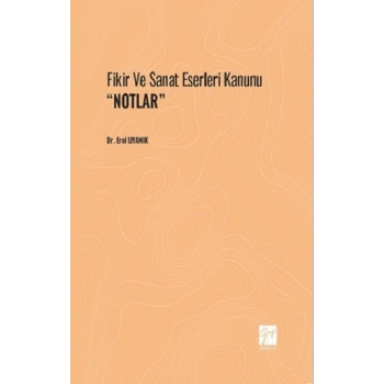Fikir ve Sanat Eserleri Kanunu NOTLAR