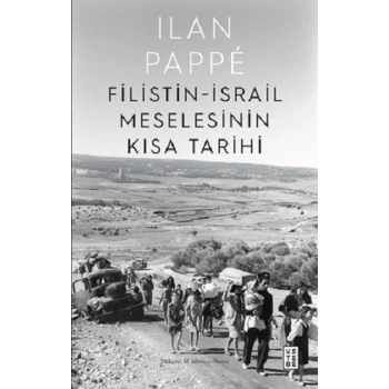 Filistin-İsrail Meselesinin Kısa Tarihi
