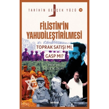 Filistin’in Yahudileştirilmesi; Toprak Satışı mı, Gasp mı?;Tarihin Gerçek Yüzü - 11