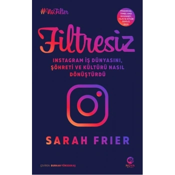 Filtresiz: Instagram İş Dünyasını, Şöhreti ve Kültürü Nasıl Dönüştürdü