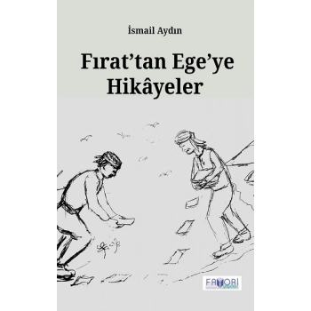 Fırat’tan Ege’ye Hikayeler