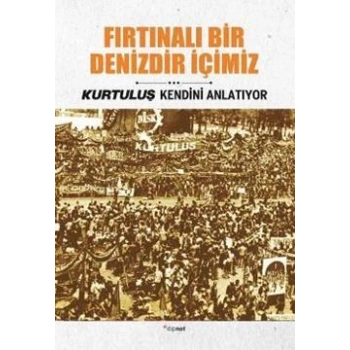 Fırtınalı Bir Denizdir İçimiz - Kurtuluş Kendini Anlatıyor 3