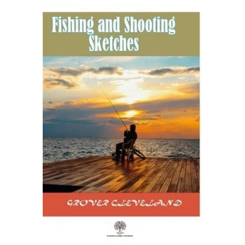 Fishing and Shooting Sketches