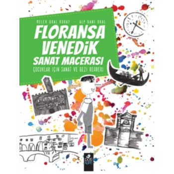Floransa-Venedik Sanat Macerası Çocuklar İçin Sanat Ve Gezi Rehberi