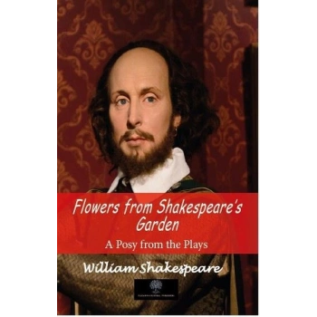 Flowers from Shakespeares Garden - A Posy from the Plays