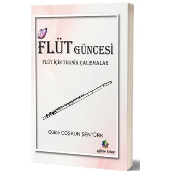 Flüt Güncesi -Flüt İçin Teknik Çalışmalar