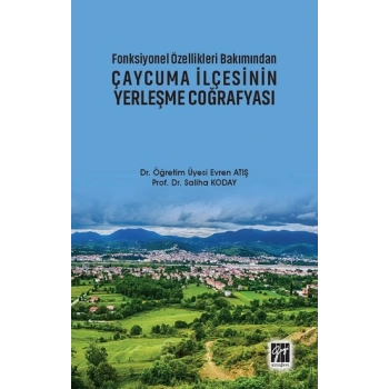 Fonksiyonel Özellikleri Bakımından Çaycuma İlçesinin Yerleşme Coğrafyası