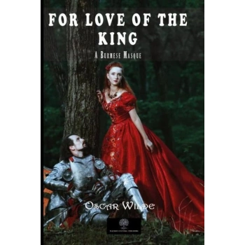 For Love of the King: A Burmese Masque