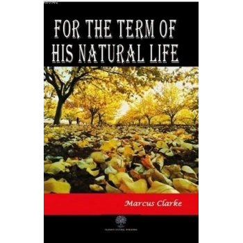 For The Term Of His Natural Life