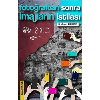 Fotoğraftan Sonra İmajların İstilası